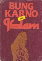 Bung Karno dan Islam : Kumpulan Pidato tentang Islam, 1953-1966