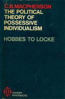 The Political Theory of Possessive Individualism : Hobbes to Locke