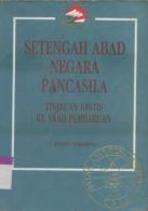 Setengah Abad Negara Pancasila : Tinjauan Kritis Ke Arah Pembaruan