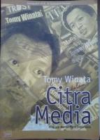 Tomy Winata dalam Citra Media : Analisis Berita Pers di Indonesia