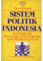 Sistim Politik Indonesia : Kestabilan, Peta Kekuatan Politik dan Pembangunan