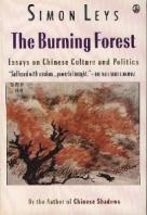 The Burning Forest : Essays on Chinese Culture and Politics