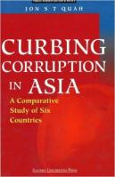 Curbing Corruption in Asia : A Comparative Study of Six Countries