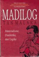 Tan Malaka Madilog : Materialisme Dialektika Logika