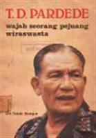 Dr. T.D. Pardede, Wajah Seorang Pejuang Wiraswasta 