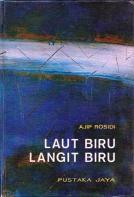 Laut Biru, Langit Biru : Bungarampai Sastra Indonesia Mutaakhir