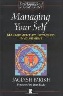 Managing Your Self : Management By Detached Involvement