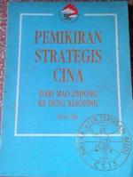 Pemikiran Stategis Cina : Dari Mao Zedong ke Deng Xiapong