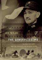 The Generalissimo : Chiang Kai-shek and The Struggle for Modern China