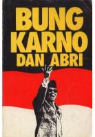 Bung Karno dan ABRI : Kumpulan Pidato Bung Karno Dihadapan ABRI, 1950-1966